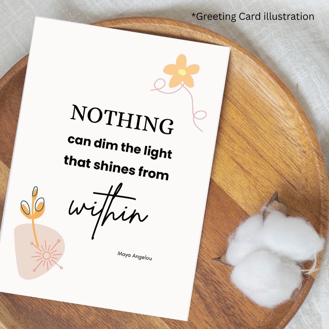 Printable (Digital download) - Nothing Can Dim the Light that Shines from Within [Maya angelou]