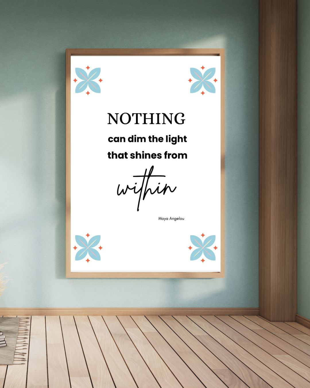 Printable (Digital download) - Nothing Can Dim the Light that Shines from Within [Maya angelou]